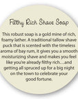 Filthy Rich Shave Soap